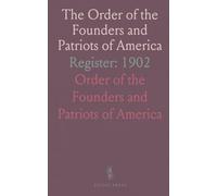 The Order of the Founders and Patriots of America: Register: 1902