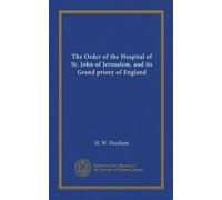 The Order of the Hospital of St. John of Jerusalem, and its Grand priory of England