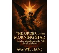 The Order of the Morning Star: Madeline Montalban and the Path of the Light Bearer