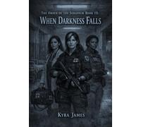 The Order of the Seraphim Book III When Darkness Falls