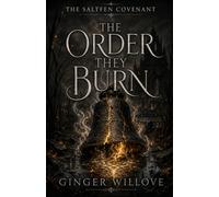 The Order They Burn: A Dark Witch Hunter Romantasy Finale (The Saltfen Covenant)