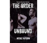 The Order: Unbound: 1 (Secret Society Series)