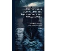 The Orders in Council for the Regulation of the Naval Service
