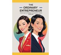 The Ordinary Entrepreneur: From Flight Attendant to Business Owner