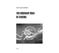 The Ordinary Man of Cinema (Semiotext(e) / Foreign Agents)