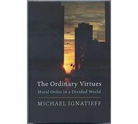 The Ordinary Virtues: Moral Order in a Divided World