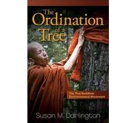 The Ordination of a Tree: The Thai Buddhist Environmental Movement