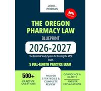 The Oregon Pharmacy Law Blueprint 2026-2027: The Essential Study System for Passing the MPJE Exam.