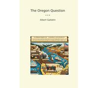The Oregon Question (Classic Books)