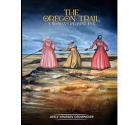 The Oregon Trail: A Woman's Perspective