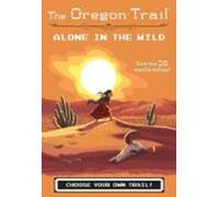 The Oregon Trail: Alone In The Wild (ebook)