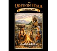 The Oregon Trail Curriculum Workbook: Student Edition (World History Curriculum Workbooks)