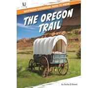 The Oregon Trail (Westward Expansion: Need to Know)