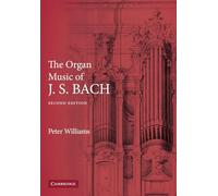 The Organ Music of J. S. Bach 2nd Edition Paperback