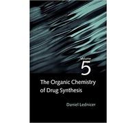 The Organic Chemistry of Drug Synthesis, Volume 5 [by Daniel Lednicer] [ISBN : 9780471589594]