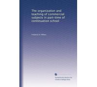 The organization and teaching of commercial subjects in part-time of continuation school