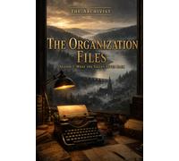 The Organization Files: Season 1: What the Valley Gives Back