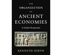The Organization of Ancient Economies: A Global Perspective