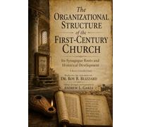 The Organizational Structure of the First Century Church (Ancient Judaism and Early Christianity)