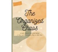 The Organized Chaos: A Daily Journal for Focus, Clarity, and Calm - Designed for Students, Moms & ADHD Minds