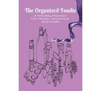 The Organized Foodie:: Weekly Planner for Meals, Groceries and Goals | Healthy Meal Planner | Family Meal | Gifts for Busy Moms | Gifts for Chefs | Christmas Gifts for Busy Moms