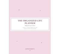 The Organized Life Planner - Budget and Finance Edition: Undated 12-Month Budgeting, Bill Tracking, Debt Payoff, Savings and Net Worth System