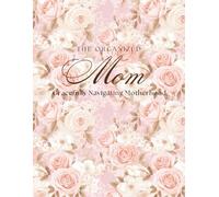 The Organized Mom: Gracefully Navigating Motherhood
