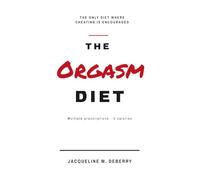 The Orgasm Diet: The Only Diet Where Cheating Is Encouraged