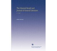 The Oriental Herald and Journal of General Literature.: V. 12 1827