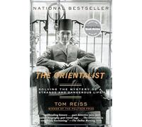 The Orientalist: Solving the Mystery of a Strange and Dangerous Life [Idioma Inglés]