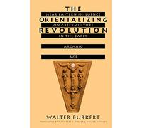 The Orientalizing Revolution: Near Eastern Influence on Greek Culture in the Early Archaic Age (Revealing Antiquity): 5