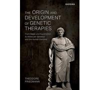 The Origin and Development of Genetic Therapies: From Magic and Superstition to Molecular Genetics and the Human Genome