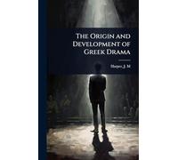 The Origin and Development of Greek Drama