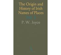 The Origin and History of Irish Names of Places