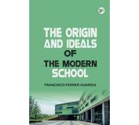 The Origin and Ideals of the Modern School