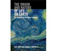 The Origin and Nature of Life on Earth: The Emergence of the Fourth Geosphere