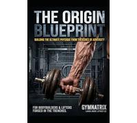 The Origin Blueprint: The Autobiography of Lamar Lee, the Founder of Gymnatrix