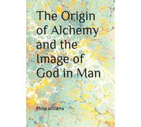 The Origin of Alchemy and the Image of God in Man