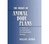 The Origin of Animal Body Plans Paperback: A Study in Evolutionary Developmental Biology