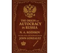 The Origin of Autocracy in Russia