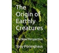The Origin of Earthly Creatures: The New Perspective