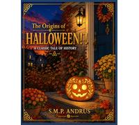 The Origin of Halloween!: A Classic Tale of History (Spirits & Oracles)