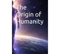 The Origin of Humanity