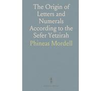 The Origin of Letters and Numerals According to the Sefer Yetzirah