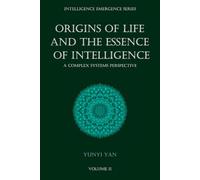 The Origin of Life and the Essence of Intelligence: A Complex Systems Perspective