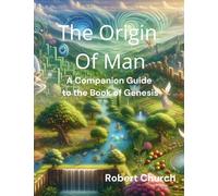 The Origin of Man: Companion Guide to the Book of Genesis: 1 (The Bible in Context)