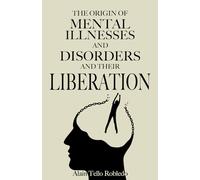 THE ORIGIN OF MENTAL ILLNESSES AND DISORDERS AND THEIR LIBERATION: 6 (Transcendental knowledge - Ancestral healing)