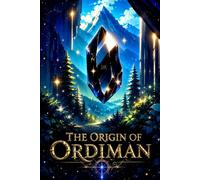 THE ORIGIN OF ORDIMAN (SPACE ORDIMAN 3rd Edition)