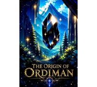 THE ORIGIN OF ORDIMAN (SPACE ORDIMAN 3rd Edition)