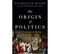 The Origin of Politics: Human Nature and the Shaping of Political Systems